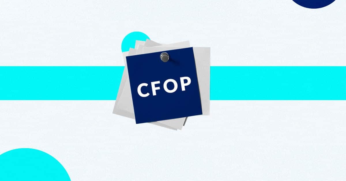 CFOP: todas as informações que você precisa saber